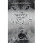 The Warrior and the Wolf: A Journey to Developing the Mind, Body and Spirit to Walk the Warrior's Path - Paperback