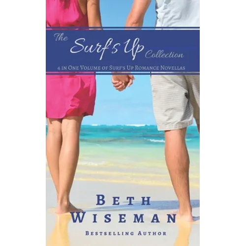 The Surf's Up Collection (4 in One Volume of Surf's Up Romance Novellas): A Tide Worth Turning, Message In A Bottle, The Shell Collector's Daughter, a - Paperback
