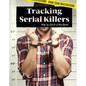 Tracking Serial Killers: How to Catch a Murderer - Library Binding