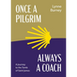 Once a Pilgrim-Always a Coach - Paperback