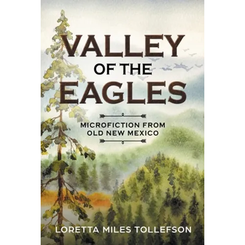 Valley of the Eagles: Microfiction from Old New Mexico - Paperback