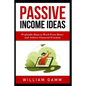 Passive Income Ideas: Profitable ideas to work from home and achieve financial freedom. Learn how to start a business with Blogging, Affilia - Paperback