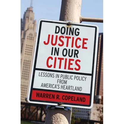 Doing Justice in Our Cities: Lessons in Public Policy from America's Heartland - Paperback