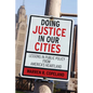 Doing Justice in Our Cities: Lessons in Public Policy from America's Heartland - Paperback