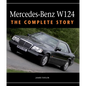Mercedes-Benz W124: The Complete Story - Hardcover