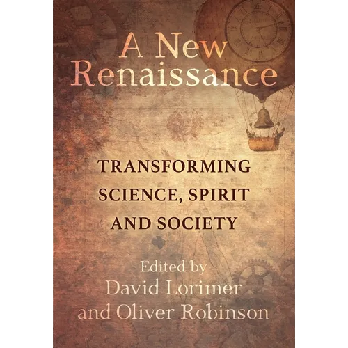 A New Renaissance: Transforming Science, Spirit and Society - Paperback