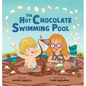 The Hot Chocolate Swimming Pool - Hardcover