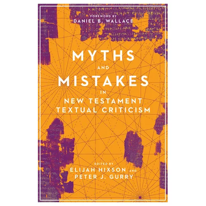Myths and Mistakes in New Testament Textual Criticism - Paperback