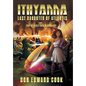 Ithyanna, Last Daughter of Atlantis: Book I: How the World Ended Millennia Ago - Hardcover