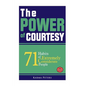 The Power of Courtesy: 71 Habits of Extremely Considerate People - Paperback