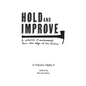 Hold and Improve -Volume Alpha-: A collection of awesomeness from the edge of the fireline - Paperback