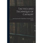 Tactics and Technique of Cavalry - Paperback