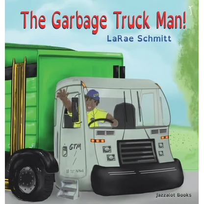 The Garbage Truck Man! - Hardcover