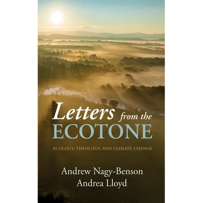 Letters from the Ecotone: Ecology, Theology, and Climate Change - Paperback