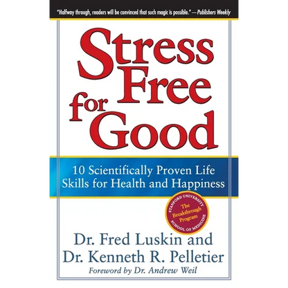 Stress Free for Good: 10 Scientifically Proven Life Skills for Health and Happiness - Paperback