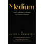 Medium: How I Learned to Accept my Psychic Abilities - Hardcover