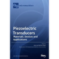 Piezoelectric Transducers: Materials, Devices and Applications - Hardcover