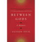 Between Gods: A Memoir - Paperback