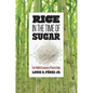 Rice in the Time of Sugar: The Political Economy of Food in Cuba - Paperback