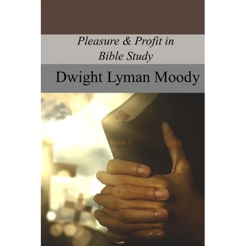 Pleasure & Profit in Bible Study - Paperback