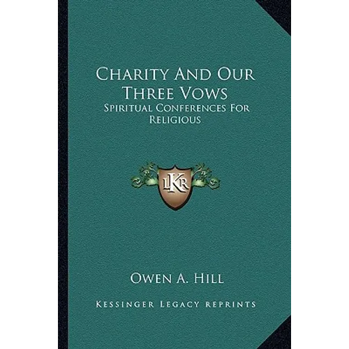 Charity and Our Three Vows: Spiritual Conferences for Religious - Paperback