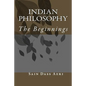 Indian Philosophy: The Beginnings - Paperback