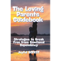 The Loving Parent Guidebook: Strategies to Break Free from Emotional Dependency - Paperback