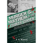 Murder & Mayhem in the Fourth Corner: True Stories of Whatcom, Skagit, and San Juan Counties' Earliest Homicides - Paperback