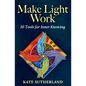 Make Light Work: 10 Tools for Inner Knowing - Paperback