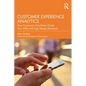 Customer Experience Analytics: How Customers Can Better Guide Your Web and App Design Decisions - Paperback