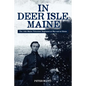 In Deer Isle, Maine: The 16th Maine Volunteer Regiment at war and at home. - Paperback