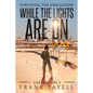While the Lights Are On: Surviving the Evacuation - Paperback