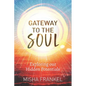 Gateway to the Soul: Exploring our Hidden Potentials - Paperback