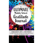 The Ultimate Middle School Gratitude Journal: Thinking Big and Thriving in Middle School with 100 Days of Gratitude, Daily Journal Prompts and Inspira - Hardcover