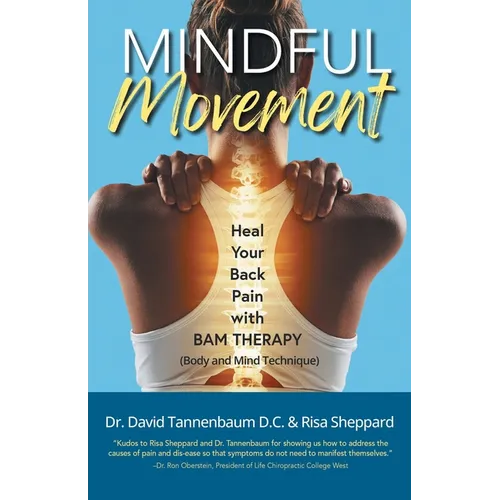 Mindful Movement: Heal Your Back Pain with BAM Therapy - Paperback
