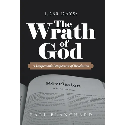 1,260 Days: the Wrath of God: A Layperson's Perspective of Revelation - Hardcover