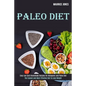 Paleo Diet: Easy Low Carb Homemade Recipes for Ketogenic and Paleo Diet (The Easiest and Most Effective Diet to Lose Weight) - Paperback