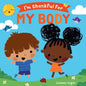 I'm Thankful for My Body - Board Book