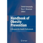 Handbook of Obesity Prevention: A Resource for Health Professionals - Hardcover