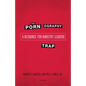 The Pornography Trap, 2nd Edition: A Resource for Ministry Leaders - Paperback