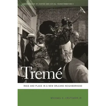 Tremé: Race and Place in a New Orleans Neighborhood - Paperback