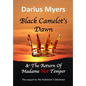 Black Camelot's Dawn & The Return of Madame Hot Temper - Hardcover