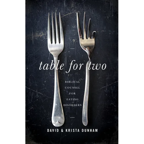 Table for Two: Biblical Counsel for Eating Disorders - Paperback