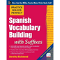 Practice Makes Perfect Spanish Vocabulary Building with Suffixes - Paperback
