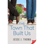 The Town That Built Us - Paperback