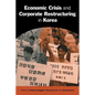 Economic Crisis and Corporate Restructuring in Korea: Reforming the Chaebol - Paperback