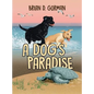 A Dog's Paradise - Hardcover