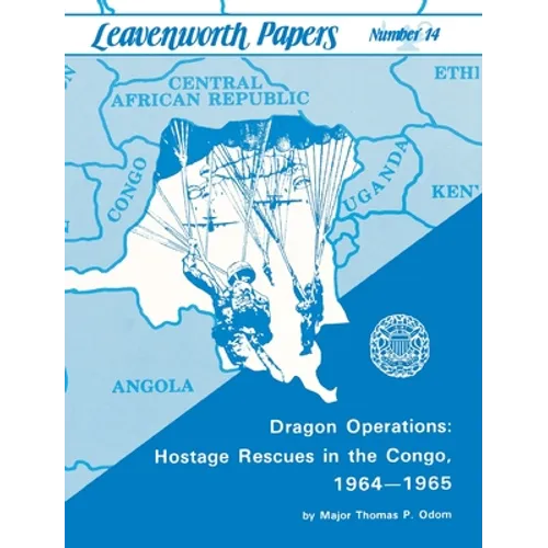 Dragon Operations: Hostage Rescues in the Congo, 1964-1965 - Hardcover