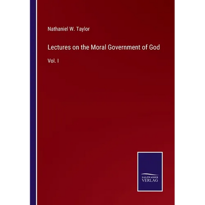 Lectures on the Moral Government of God: Vol. I - Paperback