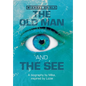 The Old Man and the See: A Biography by Mike, Inspired by Lizzie - Hardcover